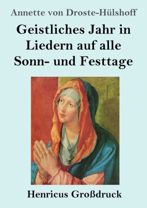 Geistliches Jahr in Liedern auf alle Sonn- und Festtage (Groß...