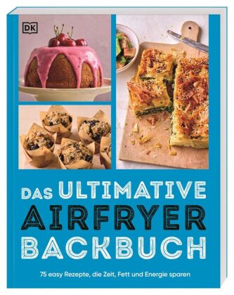 Das ultimative Airfryer Backbuch