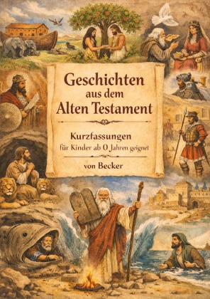 Geschichten aus dem Alten Testament I Kurzfassungen für Kinde...
