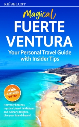 Magical Fuerteventura - Travel Guide Book with Personal Inside...