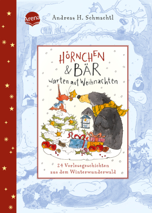 Hörnchen & Bär warten auf Weihnachten. 24 Vorlesegeschichten aus dem Winterwunderwald