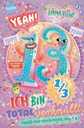 Endlich 13 (2). Yeah! 13 1/3 - Ich bin total verknallt (weiß nur noch nicht, in wen)
