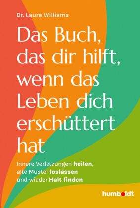 Das Buch, das dir hilft, wenn das Leben dich erschüttert hat