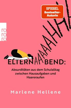 Elternabend: Absurditäten aus dem Schulalltag zwischen Hausaufgaben und Haareraufen