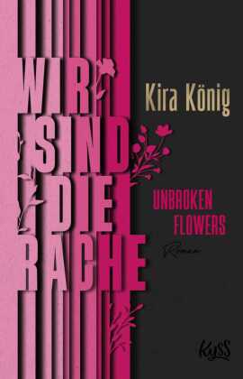 Unbroken Flowers - Wir sind die Rache