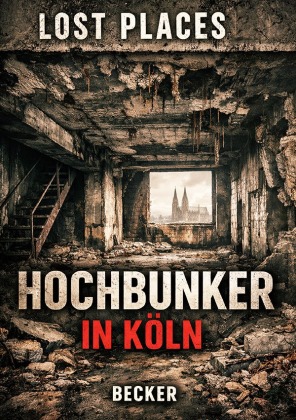 Lost Places I Hochbunker in Köln