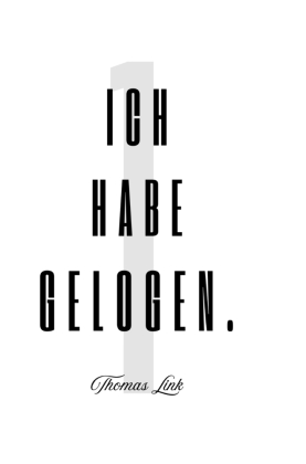 Ich habe gelogen.