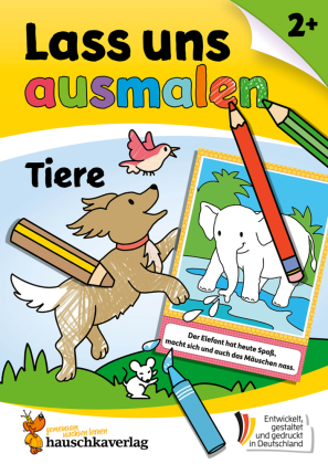 Lass uns ausmalen - Mein Ausmalbuch ab 2 - Tiere