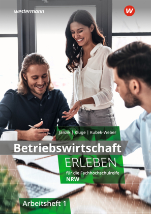 Betriebswirtschaft erleben für die Fachhochschulreife Nordrhe...