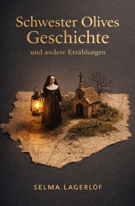 Schwester Olives Geschichte und andere Erzählungen