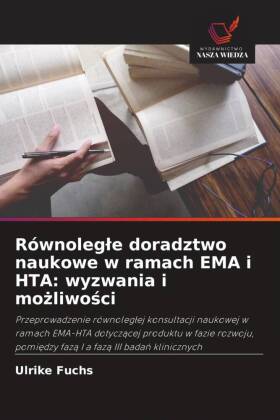 Równolegle doradztwo naukowe w ramach EMA i HTA: wyzwania i m...