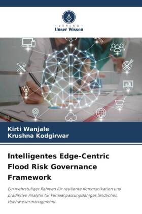 Intelligentes Edge-Centric Flood Risk Governance Framework
