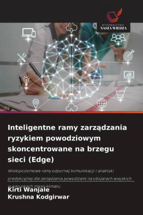 Inteligentne ramy zarzadzania ryzykiem powodziowym skoncentrow...