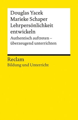 Lehrpersönlichkeit entwickeln. Authentisch auftreten - überz...