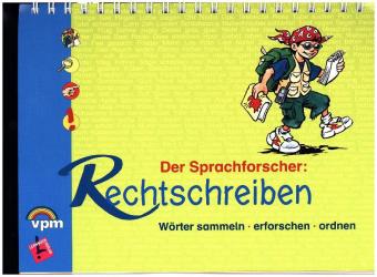 Der Sprachforscher: Rechtschreiben. Wörter sammeln - erforschen - ordnen