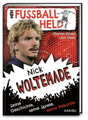 Mein Fußballheld Nick Woltemade - Seine Geschichte, seine Spi...