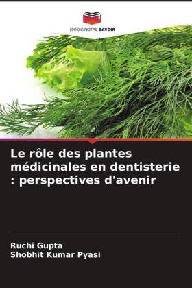 Le rôle des plantes médicinales en dentisterie : perspective...