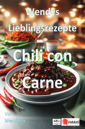 Wendys Lieblingsrezepte - Chili con Carne
