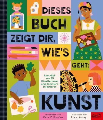 Dieses Buch zeigt dir, wie's geht : Kunst