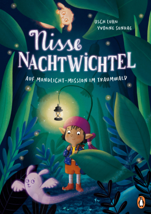 Nisse Nachtwichtel. Auf Mondlicht-Mission im Traumwald