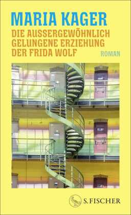 Die außergewöhnlich gelungene Erziehung der Frida Wolf