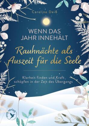 Wenn das Jahr innehält - Rauhnächte als Auszeit für die Seele