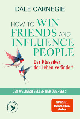 How To Win Friends and Influence People - Der Klassiker, der L...