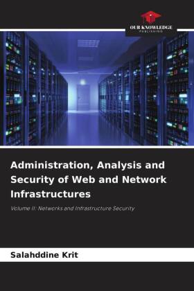 Administration, Analysis and Security of Web and Network Infra...