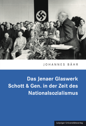 Das Jenaer Glaswerk Schott & Gen. in der Zeit des National...