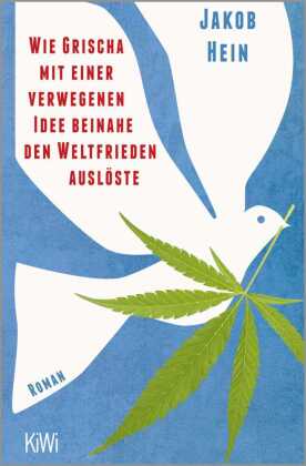 Wie Grischa mit einer verwegenen Idee beinahe den Weltfrieden auslöste