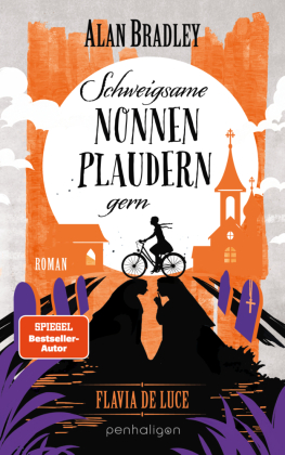 Flavia de Luce 12 - Schweigsame Nonnen plaudern gern
