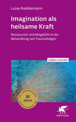 Imagination als heilsame Kraft (Leben Lernen, 