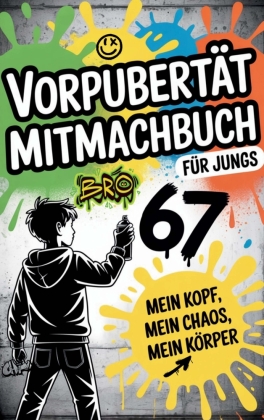 Vorpubertät Mitmachbuch für Jungs: Mein Kopf, mein Chaos, me...