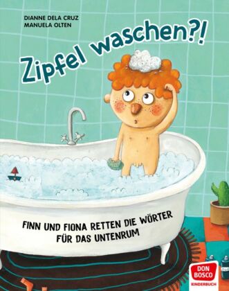 Zipfel waschen?! Bilderbuch