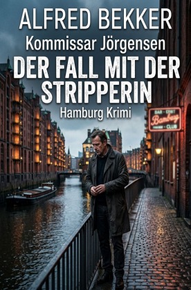 Kommissar Jörgensen - Der Fall mit der Stripperin: Hamburg Krimi