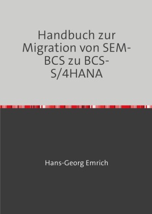 Handbuch zur Migration von SEM-BCS zu BCS-S/4HANA