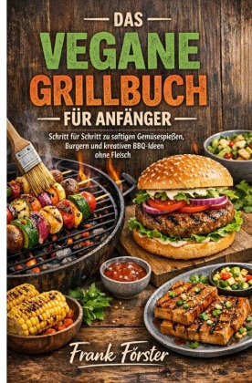 Das vegane Grillbuch für Anfänger