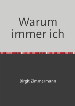 Warum immer ich
