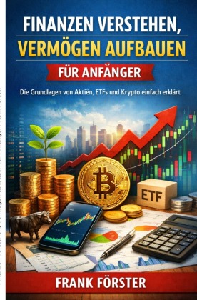 Finanzen verstehen, Vermögen aufbauen für Anfänger