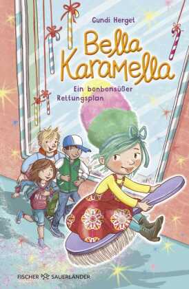 Bella Karamella - Ein bonbonsüßer Rettungsplan