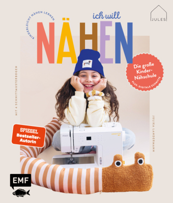 Die große Kindernähschule von JulesNaht: Ich will nähen!