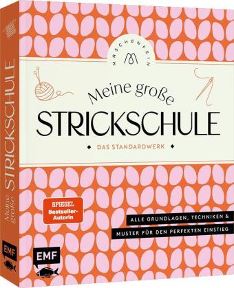 Meine große Strickschule - Das Standardwerk von Maschenfein