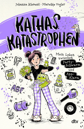 Kathas Katastrophen - Mein Leben zwischen Party-Schwarm und App-Alarm