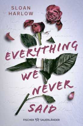 Everything We Never Said - Liebe lässt uns böse Dinge tun