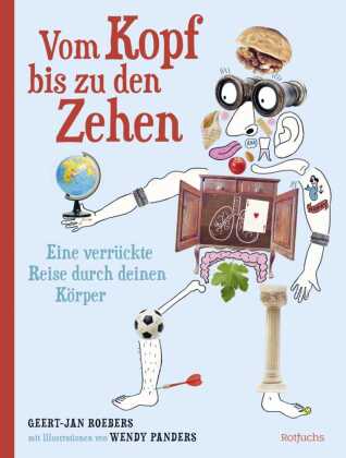 Vom Kopf bis zu den Zehen - Eine verrückte Reise durch deinen...