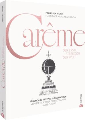 Carême. Der erste Starkoch der Welt