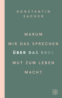 Warum mir das Sprechen über das Ende Mut zum Leben macht