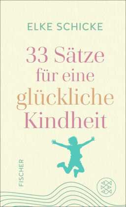 33 Sätze für eine glückliche Kindheit