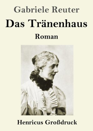 Das Tränenhaus (Großdruck)