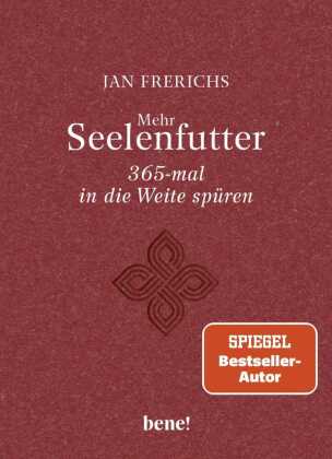 Mehr Seelenfutter - 365-mal in die Weite spüren